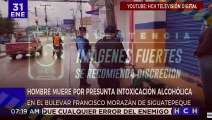 POR PRESUNTA INTOXICACIÓN ALCOHÓLICA  PIERDE LA VIDA  UN HOMBRE EN SIGUATEPEQUE