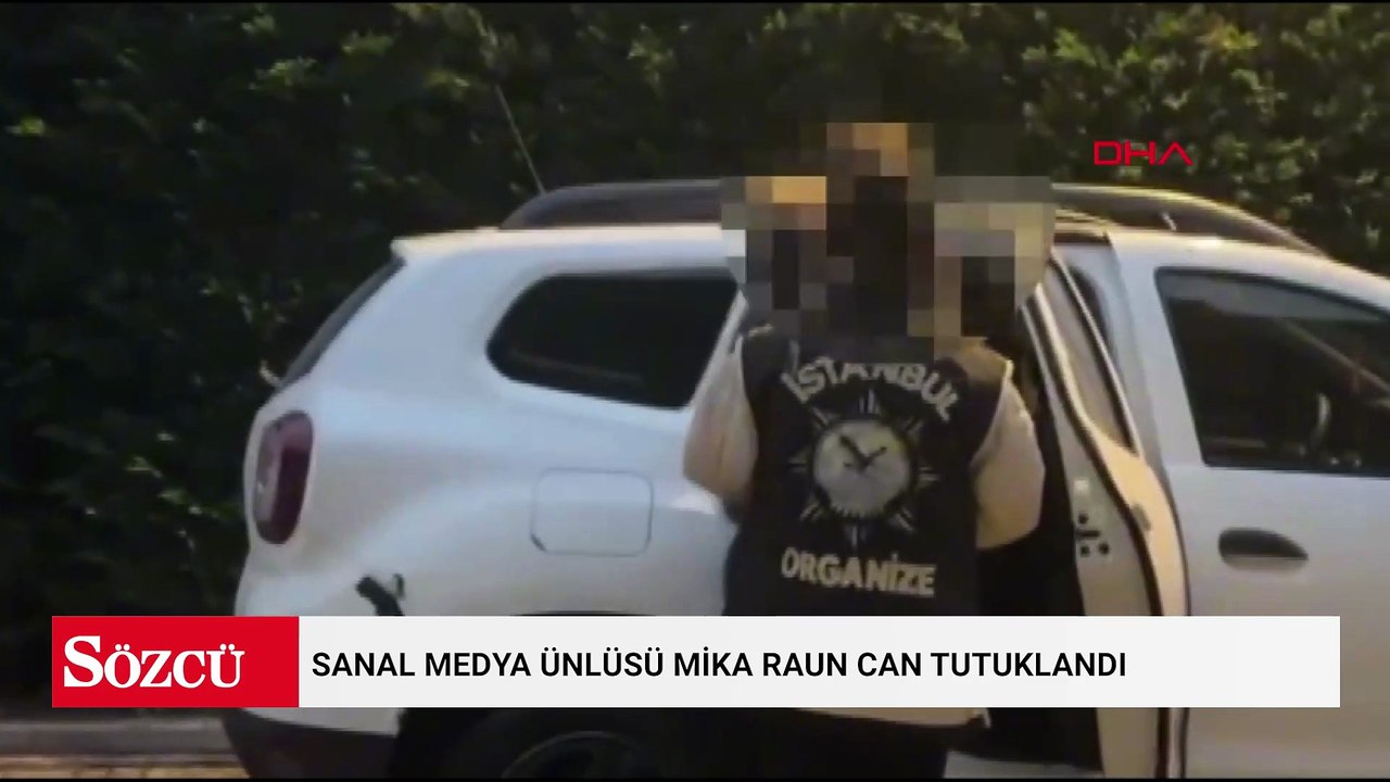 Sanal medya ünlüsü Mika Raun Can tutuklandı