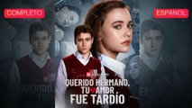 [Español] Querido hermano, tu amor fue tardío (Versión completo)