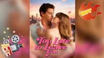 Too Late to Leave You [ NEW MOVIE RELEASES ]