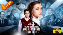 Dear Brother, You Loved Me Too Late | Full Movie HD - Drama Young Adult Modern Emotional Sentimental Dysfunctional-Family Teen USA Campus Hospital Mansion Graveyard Contemporary All Ages Student Jock All-Too-Late Love-Hate Redemption Illness Misunderstand