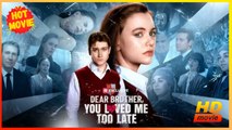 Dear Brother, You Loved Me Too Late | Full Movie HD - Best Drama ShortFilms Hot Young Adult Modern Emotional Sentimental Dysfunctional-Family Teen USA Campus Hospital Mansion Graveyard Contemporary All Ages Student Jock All-Too-Late Love-Hate Redemption