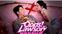 OOPS MR. LAWSON GOT THE WRONG GIRL. DRAMA MOVIES ENGLISH SUB