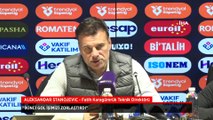 Fatih Karagümrük Teknik Direktörü Stanojevic: 2'inci gol işimizi zorlaştırdı