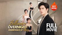 [New Film] Billionaire Overnight - Inheritance Of Glory | Full Movie (2026)