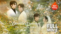 [New Film] Divorced Unmasked The AI Queen Rules | Full Movie (2026)