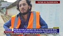 Madre denuncia a policías de Danlí que dejaron todo golpeado a su hijo