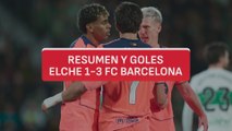 Resumen y goles del Elche 1-3 FC Barcelona: vuelven las buenas sensaciones a los de Flick | Audio Carrusel