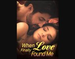 When Love Finally Found Me FUL