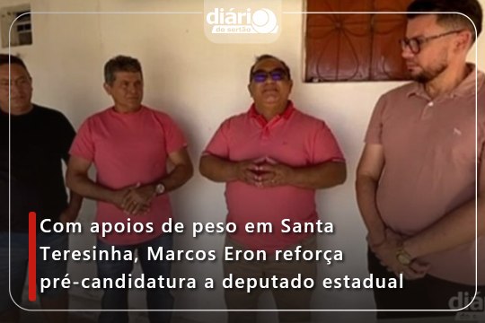Com apoios de peso em Santa Teresinha, Marcos Eron reforça pré-candidatura a deputado estadual
