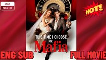 🔥This Time I Choose Mr. Mafia New Drama 2026 Full Engsub