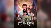 Married To The Secret Lycan King Full Movie