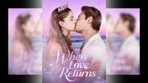 When Love Returns Englishsub