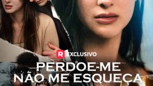 Perdoe-me, Não Me Esqueça