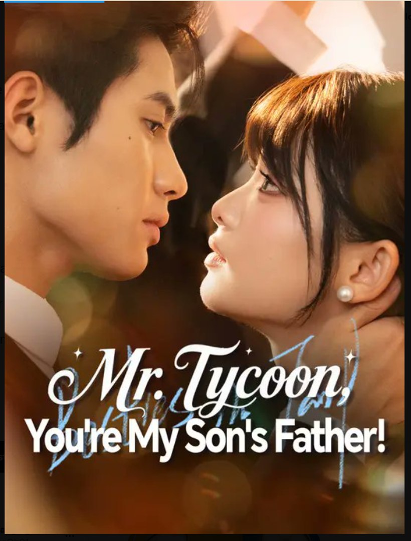 Mr Tycoon You're My Son's Father Drama Movies English Sub