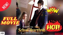 🧡🍏 🔥  Taming The School Heartthrob My Bad Boy Stepbrother - FULL