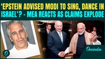 Modi in SCANDALOUS Epstein Files - PM Modi ‘DANCED, SANG’ In Israel On Epstein’s Advice | MEA Reacts