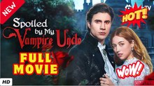 🧡🍏 🔥 Spoiled by My Vampire Uncle (2026) - FULL