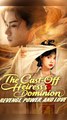 The Cast-Off Heiress's Dominion: Revenge, Power and Love - Chinese Drama - English Sub