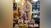 Fix Him My Patient Is The Don #FULL EPISODE [High Quality]