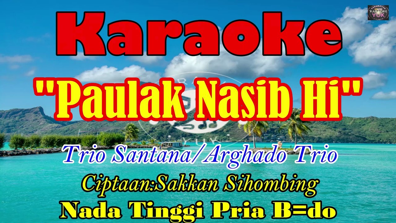 KARAOKE PAULAK NASIBHI NADA TINGGI PRIA B=DO