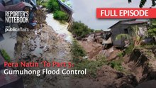 Reporter's Notebook: “Pera Natin ‘To Part 5: Gumuhong Flood Control