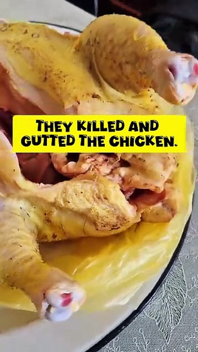 They killed a chicken