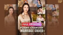 Flight Changed, Marriage Ended & Detailed Version - Full Movie