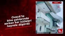 Tunceli'de bina çatılarında sarkan kar kütleleri hayrete düşürdü