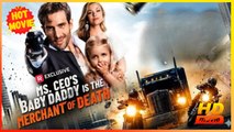 Ms. CEO's Baby Daddy Is the Merchant of Death | Full Movie HD - Best Drama ShorFilms Hot Romantic Emotional Feel-Good Dysfunctional-Family Father-and-Son Steamy Suspenseful USA Office Banquet Mansion Contemporary All Ages CEO Billionaire Crime Lord Flash