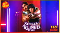 Softly Ruined By You | Full Movie HD  -Best Drama ShortFilms Hot Romance Love Mafia
