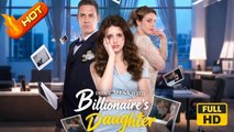 Don't Mess with the Billionaire's Daughter | Full Movie HD -  Romance Sweet Romance Modern Dysfunctional-Family Intimate Reunited Lovers Romantic USA Bar Office Villa Contemporary All Ages Billionaire CEO Heiress/Socialite Independent Woman