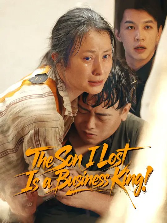 The Son I Lost Is a Business King - Chinese Drama