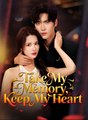 Take My Memory Keep My Heart - Drama FULL MOVIES ENGLISH SUB