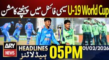 Pak vs Ind - U19 World Cup 2026 Semifinal || ARY News 5 PM Headlines | 1st Feb 2026