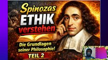 🔴 Spinozas Ethik verstehen – Die Grundlagen seiner Philosophie (Teil 2)