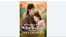 The Bride They Feared, The Queen They Crowned Drama Movies English Sub