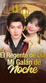 El Regente de Día, Mi Galán de Noche (Doblado) Completo En Español