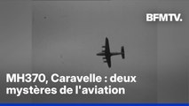 Affaire suivante - MH370, Caravelle : deux mystères de l'aviation