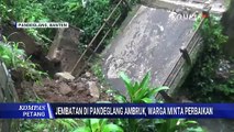 Jembatan Penghubung Antar Desa di Mandalawangi Pandeglang Ambruk Imbas Hujan Deras | KOMPAS PETANG