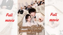 Wrapped the Playboy Around My Finger Season 2_full short drama