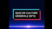 Quiz de culture générale n°4