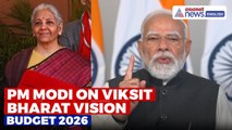 Union Budget 2026 Lays Strong Foundation For Viksit Bharat 2047: PM Modi