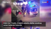 Didim'de 1'i kadın, 2 kişinin sokakta silahla vurulmuş cansız bedenleri bulundu