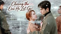 [Hot 2026🔥] Chasing The One He Let Go Full Movie KL