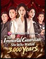 The Immortal Guardian She Who Walked 3,000 Years Drama Movies English Sub
