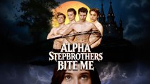 Alpha Stepbrothers Bite Me HOT MOVIE