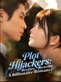 Plot Hijackers Besties Rewrite a Billionaire Romance - Drama FULL MOVIES ENGLISH SUB