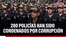 1200 policías están siendo procesados y 280 ya han sido condenados por corrupción, indica experto
