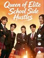 QUEEN OF ELITE SCHOOL SIDE HUSTLES  - Drama FULL MOVIES ENGLISH SUB